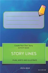 Story Lines - Create Your Own Story Activity Book, Plan Write and Illustrate