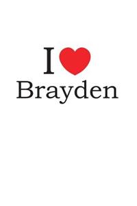 I Love Brayden