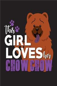 This Girl Loves Her Chow Chow: Dog Lover Gift Sketchbook and Notebook for Writing, Drawing, Doodling and Sketching 6"x 9"