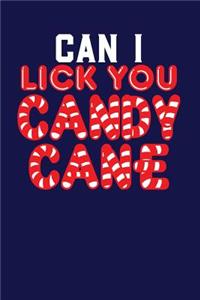 Can I Lick You Candy Cane