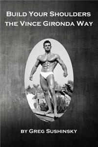Build Your Shoulders The Vince Gironda Way