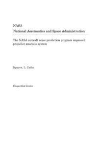 The NASA Aircraft Noise Prediction Program Improved Propeller Analysis System