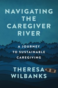 Navigating the Caregiver River