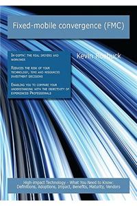 Fixed-Mobile Convergence (Fmc)
