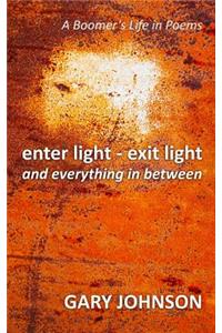 enter light - exit light and everything in between