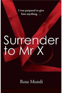 Surrender to Mr X