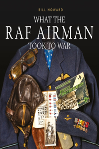 What the RAF Airman Took to War