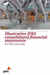 Illustrative IFRS Consolidated Financial Statements for 2015 Year Ends
