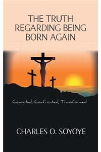 Truth Regarding Being Born Again