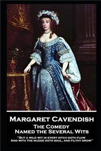 Margaret Cavendish - The Comedy Named the Several Wits