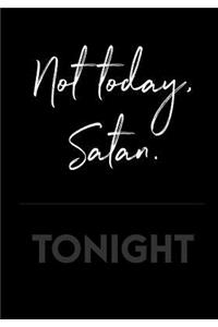 Not Today Satan