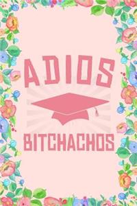 Adios Bitchachos Graduation Journal Notebook