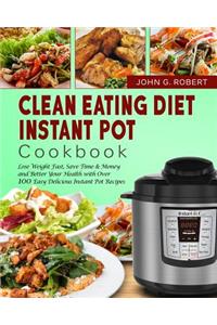 Clean Eating Diet Instant Pot Cookbook