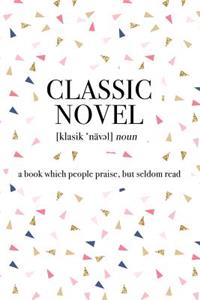 Classic Novel a Book Which People Praise But Seldom Read