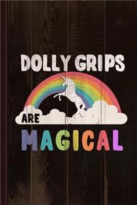 Dolly Grips Are Magical Journal Notebook