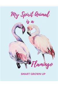 The Flamingo Is My Spirit Animal