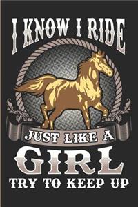 I Know I Ride Just Like a Girl - Try to Keep Up
