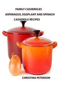 Family Casseroles, Asparagus, Eggplant and Spinach Casserole Recipes