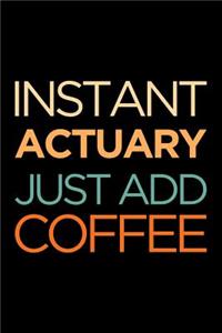 Instant Actuary Just Add Coffee