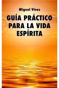 Guia Práctico Para La Vida Espírita