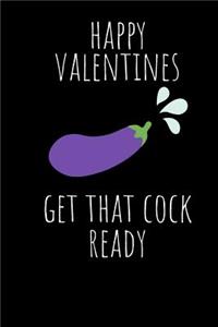 Happy Valentines Get That Cock Ready