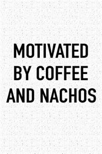 Motivated by Coffee and Nachos