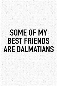 Some of My Best Friends Are Dalmatians