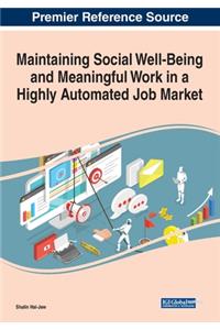 Maintaining Social Well-Being and Meaningful Work in a Highly Automated Job Market