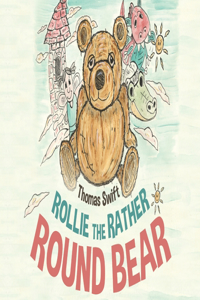 Rollie the Rather Round Bear