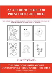 Fun DIY Crafts (A Coloring book for Preschool Children)