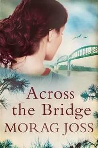 Across the Bridge. Morag Joss