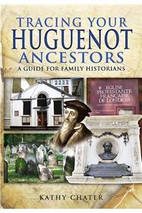 Tracing Your Huguenot Ancestors