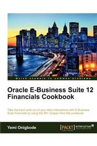 Oracle E-Business Suite 12 Financials Cookbook