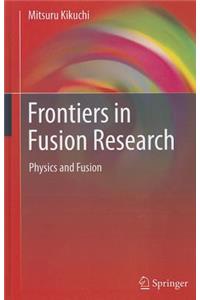 Frontiers in Fusion Research
