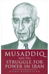 Musaddiq and the Struggle for Power in Iran