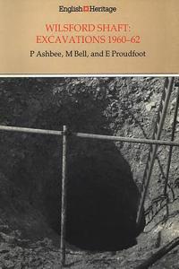 Wilsford Shaft: Excavations 1960-2