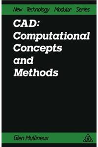 CAD: Computational Concepts and Methods