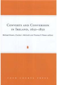 Converts and Conversion in Ireland,1650-1850