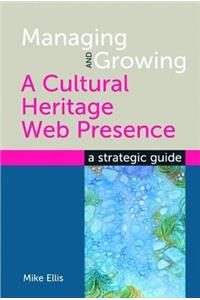 Managing and Growing a Cultural Heritage Web Presence