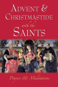 Advent and Christmastide with the Saints