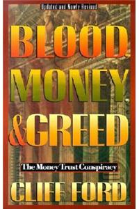 Blood, Money, & Greed