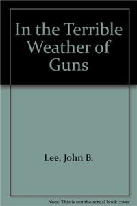In the Terrible Weather of Guns