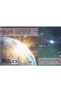 316 Carnage Amongst the Stars