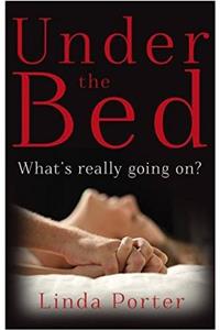 Under the Bed: What's Really Going On?