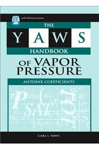 Yaws Handbook of Vapor Pressure: Antoine Coefficients