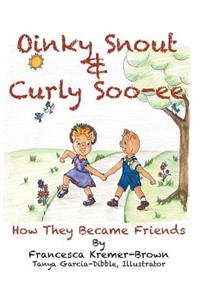 Oinky Snout & Curly Soo-Ee