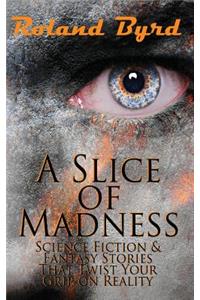 A Slice of Madness