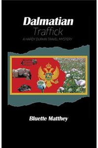 Dalmatian Traffick - A Hardy Durkin Travel Mystery