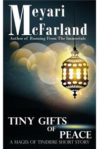 Tiny Gifts of Peace: A Mages of Tindiere Short Story