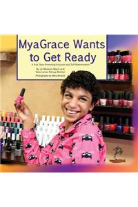 MyaGrace Wants To Get Ready